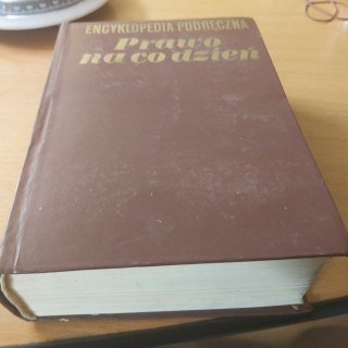 Prawo na co dzień Encyklopedia podręczna wyd. 1974 rok.