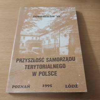 Przyszłość Samorządu Terytorialnego w Polsce