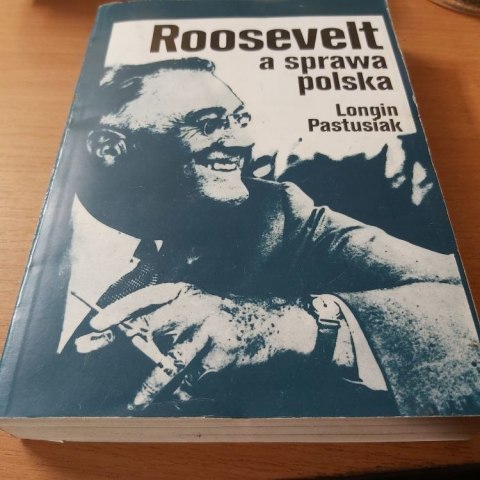 Roosevelt A sprawa polska Roosevelt A sprawa polska