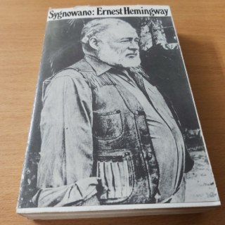Sygnowano: Ernest Hemingway Arykuły Reportaże 1920-1956