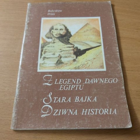 Z legend dawnego Egiptu, Stara Bajka, Dziwna Historia.