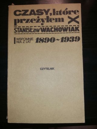 Czasy które przeżyłem