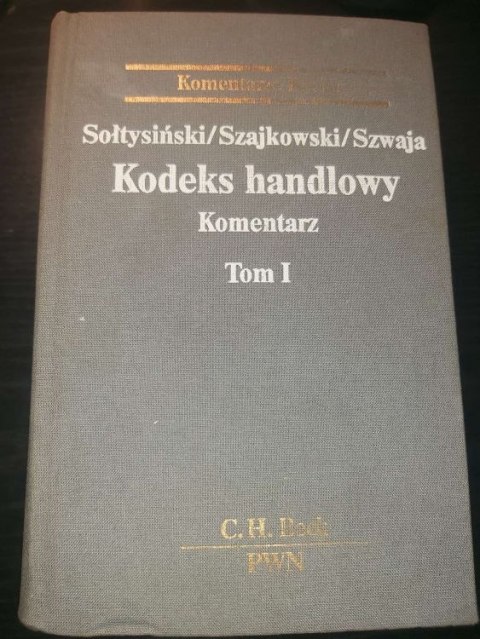 Kodeks Handlowy komentarz Tom 1