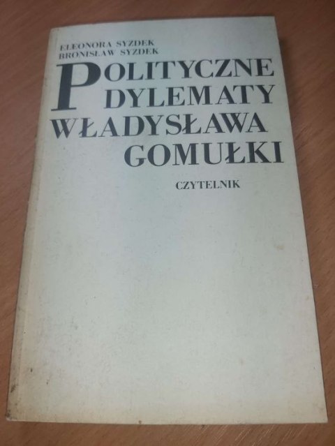 Polityczne dylematy Władysława Gomułki