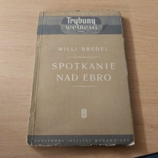 Spotkanie nad Ebro napisała Willi Bredel wydana w 1950 roku