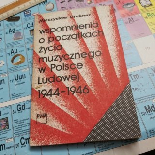 Wspomnienia o początkach życia muzycznego w Polsce Ludowej 1944-1947