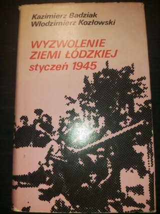 Wyzwolenie ziemi Łódzkiej Styczeń 1945 roku
