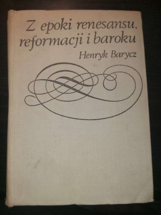 Z epoki renesansu, reformacji i baroku.