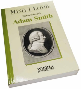 ADAM SMITH Myśli i ludzie