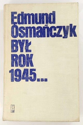 Był rok 1945