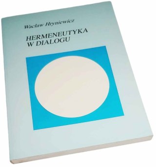 HERMENEUTYKA W DIALOGU Tom 2