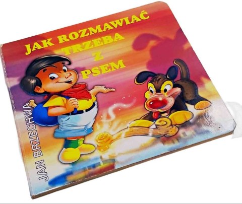 JAK ROZMAWIAĆ TRZEBA Z PSEM