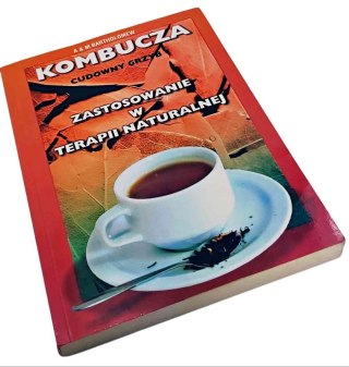 KOMBUCZA CUDOWNY GRZYB - Zastosowanie w terapii naturalnej
