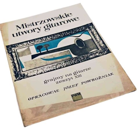 MISTRZOWSKIE UTWORY GITAROWE grajmy na gitarze zeszyt XIII