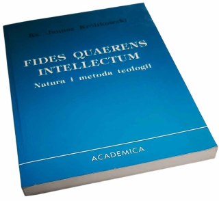 NATURA I METODA TEOLOGII Fides Quaerens Intellectum