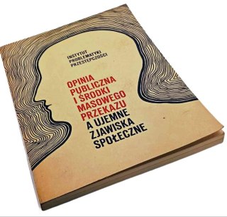 OPINIA PUBLICZNA I ŚRODKI MASOWEGO PRZEKAZU a ujemne zjawiska społeczne