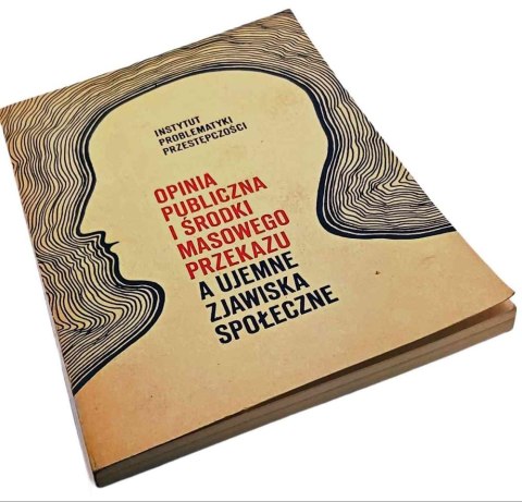 OPINIA PUBLICZNA I ŚRODKI MASOWEGO PRZEKAZU a ujemne zjawiska społeczne