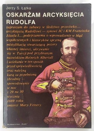 Oskarżam Arcyksięcia Rudolfa