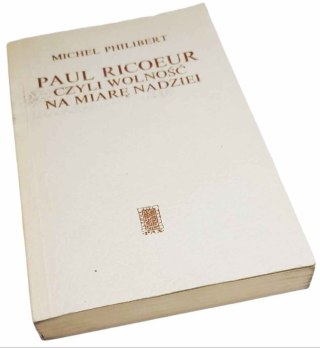PAUL RICOEUR Czyli wolność na miarę nadziei