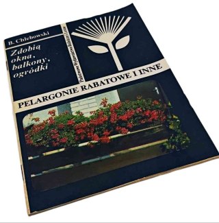 PELARGONIE RABATOWE I INNE Zdobią okna, balkony, ogródki