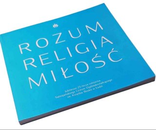 ROZUM, RELIGIA, MIŁOŚĆ - 25 lat Liceum Salezjańskie w Łodzi