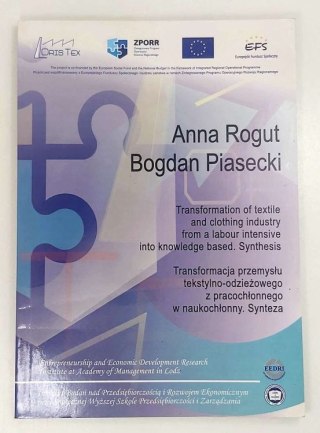 Transformacja przemysłu tekstylno odzieżowego z pracochłonnego w naukochłonny. Synteza