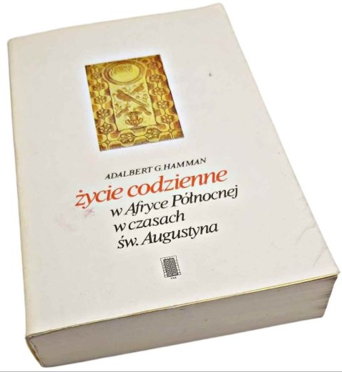 ŻYCIE CODZIENNE W AFRYCE PÓŁNOCNEJ W CZASACH ŚW. AUGUSTYNA