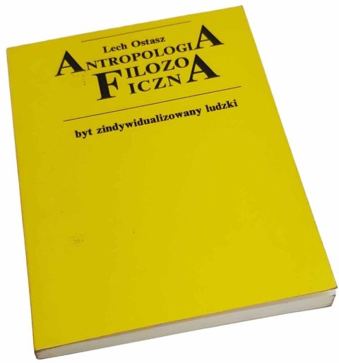 ANTROPOLOGIA FILOZOFICZNA byt zindywidualizowany ludzki