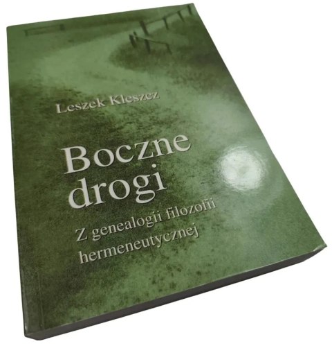 BOCZNE DROGI Z genealogii filozofii hermeneutycznej