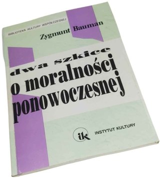 DWA SZKICE O MORALNOŚCI PONOWOCZESNEJ