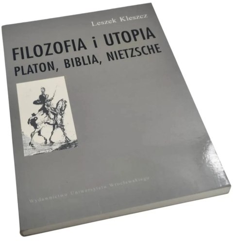 FILOZOFIA I UTOPIA Platon, Biblia, Nietzsche