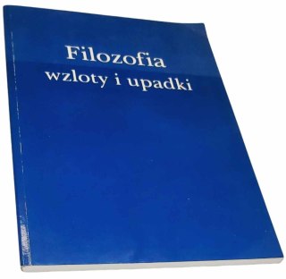 FILOZOFIA WZLOTY I UPADKI XXXIX Tydzień FILOZOFICZNY KUL 3-6 marca 1997