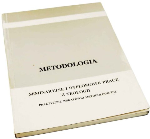 METODOLOGIA Seminaryjne i dyplomowe prace z teologii