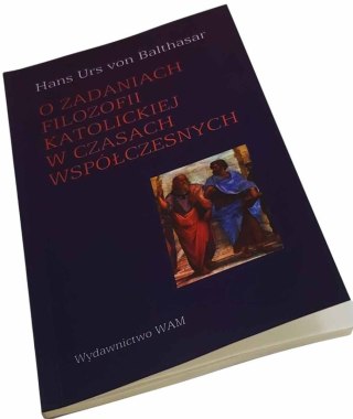 O ZADANIACH FILOZOFII KATOLICKIEJ W CZASACH WSPÓŁCZESNYCH