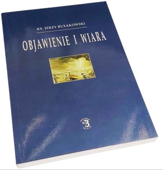 OBJAWIENIE I WIARA teologia prawd wiary tom 2