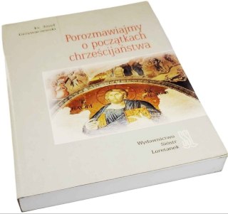 POROZMAWIAJMY O POCZĄTKACH CHRZEŚCIJAŃSTWA