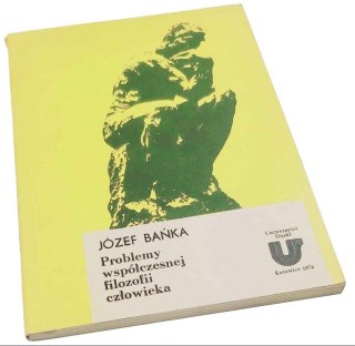 PROBLEMY WSPÓŁCZESNEJ FILOZOFII CZŁOWIEKA