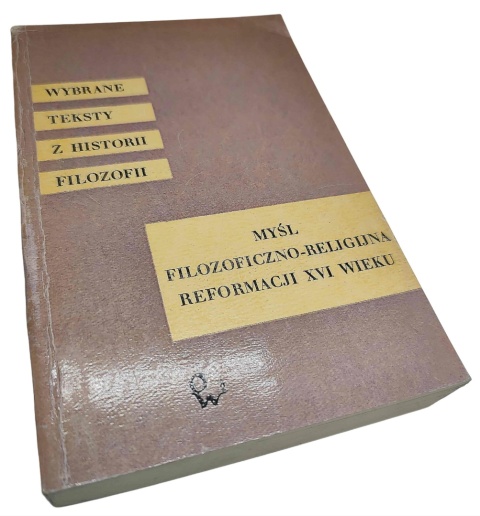 MYŚL FILOZOFICZNO-RELIGIJNA REFORMACJI XVI WIEKU