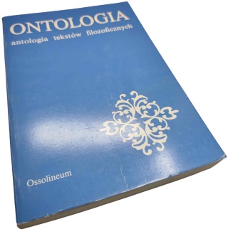 ONTOLOGIA. ANTOLOGIA TEKSTÓW FILOZOFICZNYCH