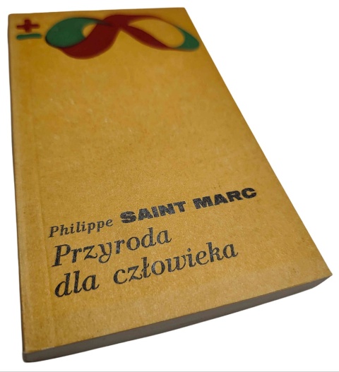 PRZYRODA DLA CZŁOWIEKA - Philippe Saint Marc