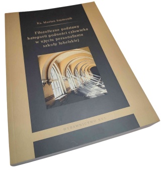 FILOZOFICZNE PODSTAWY KATEGORII GODNOŚCI CZŁOWIEKA W UJĘCIU PERSONALIZMU SZKOŁY LUBELSKIEJ