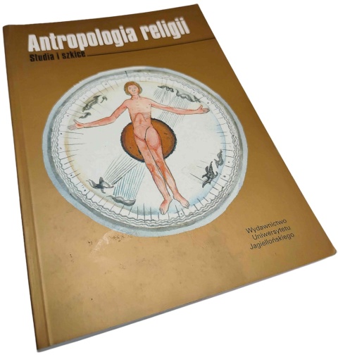 ANTROPOLOGIA RELIGII. STUDIA I SZKICE