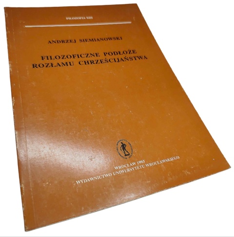 FILOZOFICZNE PODŁOŻE ROZŁAMU CHRZEŚCIJAŃSTWA