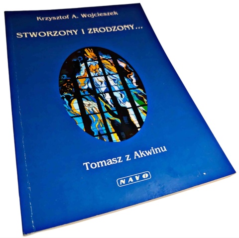 STWORZONY I ZRODZONY… TOMASZ Z AKWINU