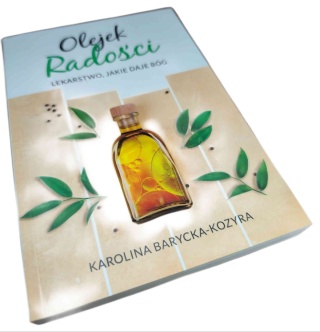 OLEJEK RADOŚCI. LEKARSTWO, JAKIE DAJE BÓG