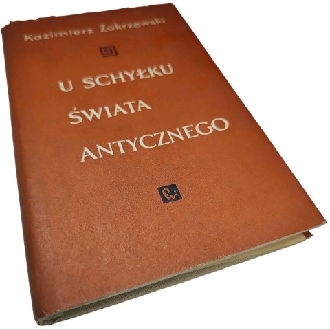 U SCHYŁKU ŚWIATA ANTYCZNEGO