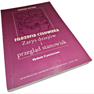 FILOZOFIA CZŁOWIEKA. ZARYS DZIEJÓW I PRZEGLĄD STANOWISK