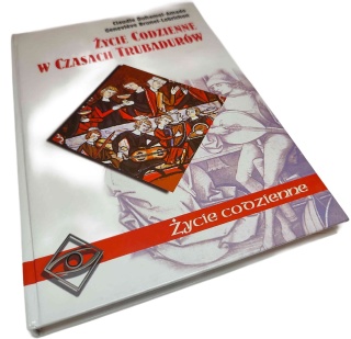 ŻYCIE CODZIENNE W CZASACH TRUBADURÓW