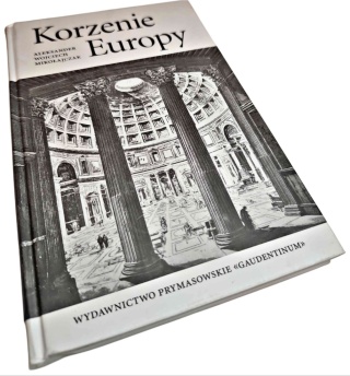 KORZENIE EUROPY Aleksander Wojciech Mikołajczak
