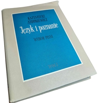 JĘZYK I POZNANIE. TOM I: WYBÓR PISM Z LAT 1920–1939